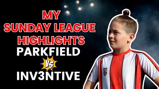 U12 SUNDAY LEAGUE MATCH HIGHLIGHTS | PARKFIELD FOOTBALL CLUB VS INV3NTIVE FA