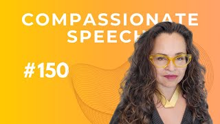 Compassionate Speech with Suzanne Wertheim #150