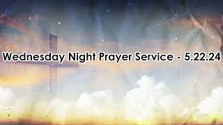 Wednesday night prayer meeting - 5.18.24