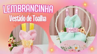 LEMBRANCINHA COM TOALHA|VESTIDO DE TOALHA