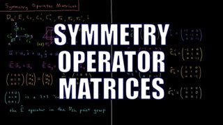 Quantum Chemistry 12.9 - Symmetry Operator Matrices