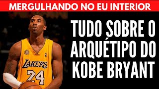 TUDO SOBRE O ARQUÉTIPO DO KOBE BRYANT | Will Nascimentto