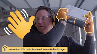 We're Fun. We're Professional. We're Hello Garage.