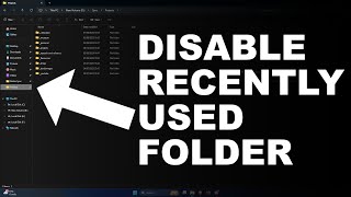 Windows 11 - Disable Recently Used Folder from Sidebar