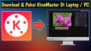 Cara Download Dan Install Aplikasi KineMaster Di Laptop / PC