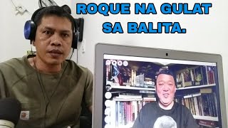 HARRY ROQUE NAGPARAMDAM NA. NAGULAT SA BALITA.