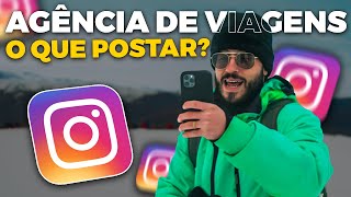 O QUE POSTAR NO INSTAGRAM DA SUA AGÊNCIA DE VIAGENS?