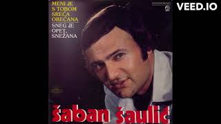 Šaban Šaulić - Meni je s tobom sreća obećana - (Audio 1981)