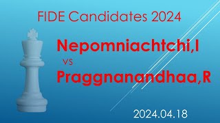 Nepomniachtchi,I, Praggnanandhaa,R, FIDE Candidates 2024, 2024.04.18, प्रज्ञानन्दना