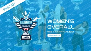 Women's Overall Highlights WWS Calgary Cup - Stop#3