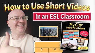 How to Use Short Videos in an ESL Classroom || My City - PPT Lesson