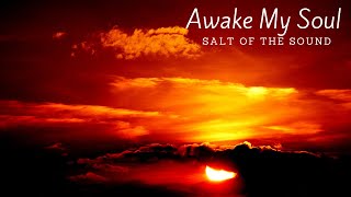 Despierta mi Alma - Awake My Soul By Salt of the Sound | Musica para despertar tu Mente