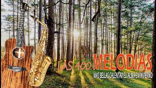 MUSICA INSTRUMENTAL DE ORO PARA ESCUCHAR - LAS 400 MELODIAS MAS BELLAS CALENTAR ELl ALMA EN INVIERNO