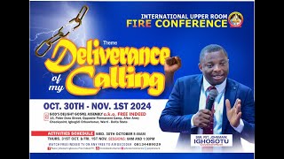 INTERNATIONAL UPPER ROOM FIRE CONFERENCE || DELIVERANCE OF MY CALLING || DAY 3 || MORNING SESSION.