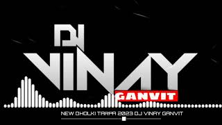 New Dholki Tarpa Music 2023 Dj Vinay Ganvit