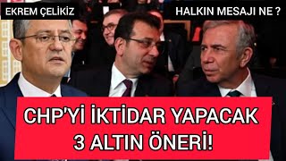 CHP'yi İktidar Yapacak 3 Öneri