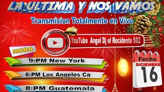 La Última Y Nos Vamos/Especial Navideño/Cantina Mix/Angel Dj El Recidente 502/WhatsApp 213 249-3372