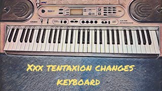 xxx tenacion- changes keyboard casio (only been playing 5 month not perfect)