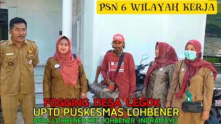 PSN 6 WILAYAH KERJA & CEGAH WABAH DBD  DESA LEGOK DI FOGGING _  LOHBENER INDRAMAYU