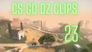 cs go dz clips 23