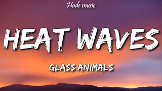 Glass Animals - Heat Waves (Lyrics)