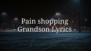 Pain Shopping - Grandson - Lyrics