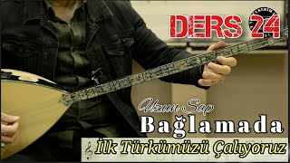 Sıfırdan Uzun  Sap Bağlama Dersleri #024 İlk Türkümüzü Çalıyoruz