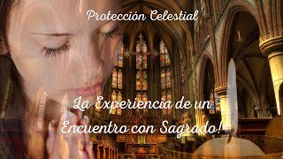 🙏🙌Encuentros de Protección Divina | Mensaje de Dios - Espiritualidad