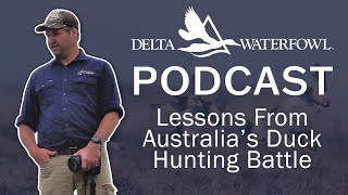 Lessons From Australia’s Duck Hunting Battle | Ep. 56