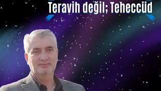 Teravih değil;Teheccüd - İmsak vakti yanlış uygulanıyor ve duada şirk. Yunus Topcu