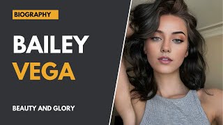 Bailey Vega - The Perfect Bikini Model & Influencer | Biography