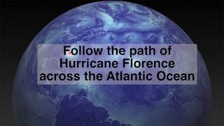 Follow the path of Hurricane Florence across the Atlantic Ocean