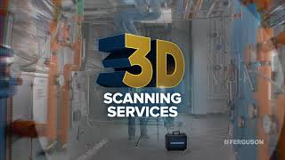 Go Virtual with Ferguson 3D Scanning Services