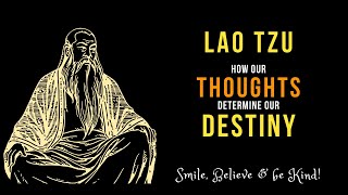 How our THOUGHTS determine our DESTINY  - LAO TZU #laotzu #laotzuquotes #laozi #philosophy #quotes