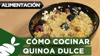 Cómo hacer quinoa dulce para desayunar