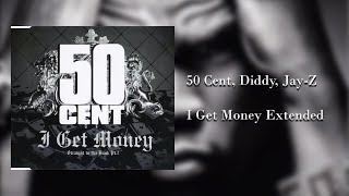 50 Cent - I Get Money Extended (feat. Diddy & Jay-Z)