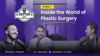 Inside the World of Plastic Surgery | EP 1 | Doctor's Life Podcast