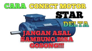 CARA PENYAMBUNGAN (CONECT) STAR DELTA PADA MOTOR LISTRIK 3 PHASE ANTI GOSONG