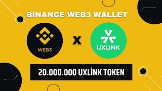 20.000.000 Uxuy token ödüllü Binance Web3 Cüzdan etkinliği ! ! !