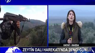 ZEYTİNDALI HAREKATINDA 20.GÜNÜ - DERYA EFE CANLI BAĞLANTI - KAMERA - MUHAMMED ERSÖZ - KANAL 7 HABER