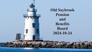 Old Saybrook Pension and Benefits Board October 24, 2024