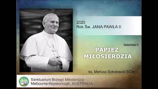 JAN PAWEŁ II - PAPIEŻ MIŁOSIERDZIA [katecheza #3] ks. Mariusz Sokołowski SChr