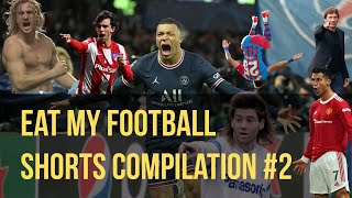 Eat My Football | Shorts compilation #2