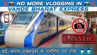 No More Vlogging In Vande Bharat Express ?? | New Guidelines | Indian Railways | Train 18