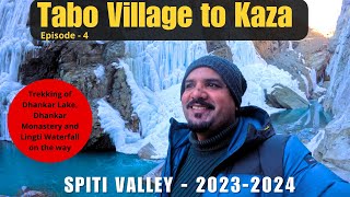 Tabo to Kaza Journey | Trekking Dhankar Lake & Discovering Spiti’s Hidden Gems