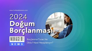 2024 Doğum Borçlanması Tutarı Ne Kadar Oldu? Nasıl Hesaplanıyor?