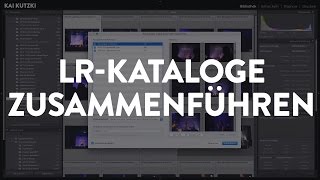 Lightroom-Kataloge zusammenführen