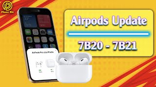 Airpods Cập nhật firmware 7B20 - 7B21