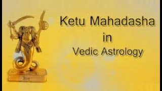 Ketu Mahadasha will it destroy you?