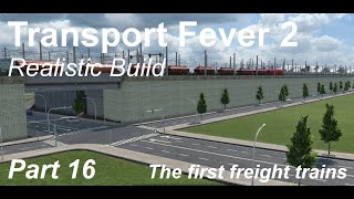 Transport Fever 2 - Realistic Build - Part16